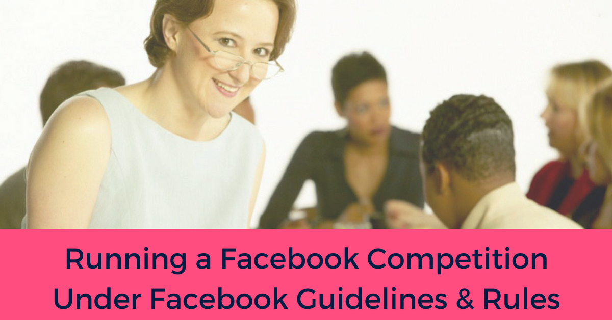 Running a Facebook Competition Facebook Guidelines